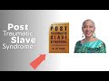 Healing Through Understanding: Post-Traumatic Slave Syndrome Explored