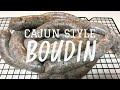 Cajun Boudin ~ Homemade ~ Sausage Series Eps 3