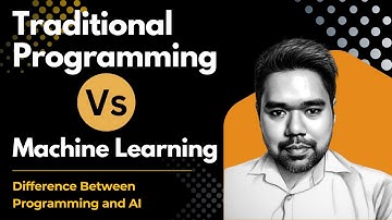 Traditional Programming VS Machine Learning | Difference between Programming and AI