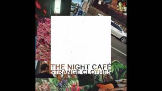 The Night Café - Strange Clothes (EP Version) chords