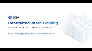 Centralized Intern Web Dev Training | Intro to TypeScript and React: Hooks/Lifecycle