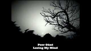 Peer Günt - Losing My Mind (Lyrics)