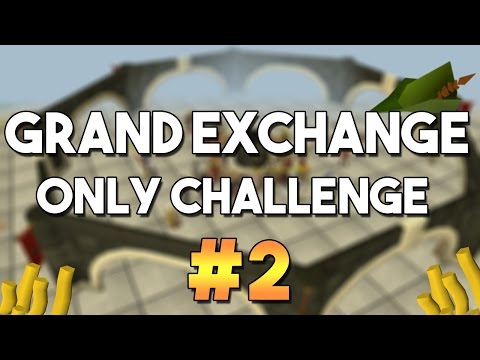 [OSRS] Grand Exchange Only Challenge #2 -  Money Making , Skilling and Flipping with the GE Only!