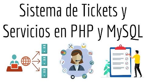 Sistema de Tickets y Servicios en PHP y MySQL