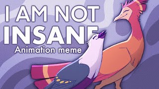 I AM NOT INSANE [Меме]