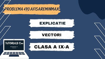REZOLVARE Pbinfo || Problema 490 AfisareMinMax
