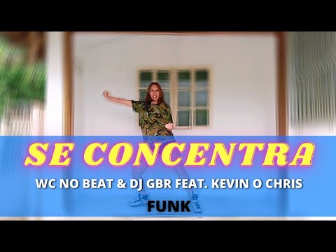 SE CONCENTRA - WC no Beat & DJ GBR feat. Kevin o Chris | FUNK | Zumba®
