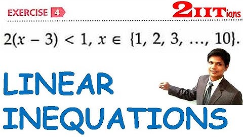 LINEAR INEQUATIONS Ex4 Q2 Class X ICSE | IIT JEE Solve _______, x ∈ {1, 2, 3, …. 10}