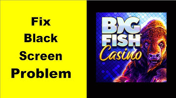Fix Big Fish Casino Black Screen Error | Big Fish Casino Black Screen issue Solved | PSA 24