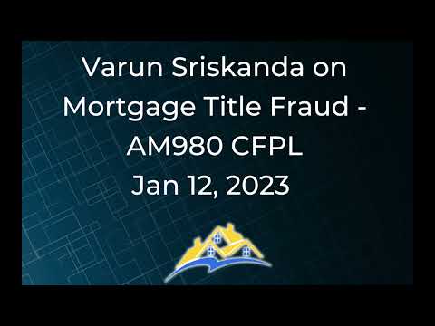 Varun Sriskanda appears on AM980 CFPL Radio Regarding Mortgage Title Fraud