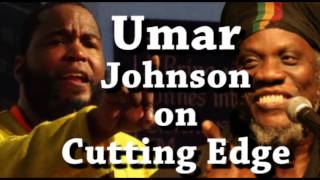 Mutabaruka Cutting Edge 11/08/2016  UMAR JOHNSON