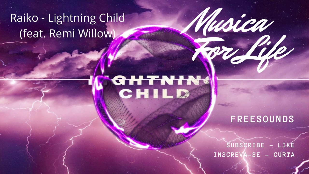 Raiko - Lightning Child (feat Remi Willow) [MUSICA FOR LIFE] - YouTube