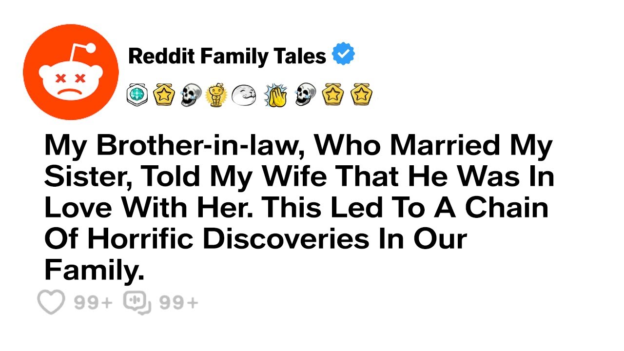 Outline Video My Brother In Law Just Told My Wife He Is In Love With Her - Best Reddit Stories - Reddit Family
