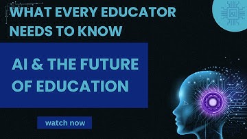 AI and the Future of Learning: What Every Educator Should Know
