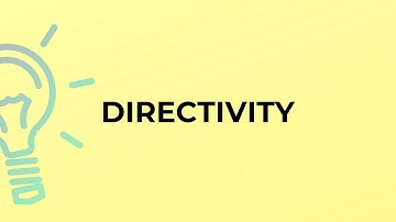 What is the meaning of the word DIRECTIVITY?