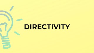 What Is The Meaning Of The Word Directivity?