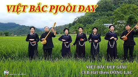 Hát then VIỆT BẮC PJOÒI ĐAY (Việt Bắc Đẹp Giàu)