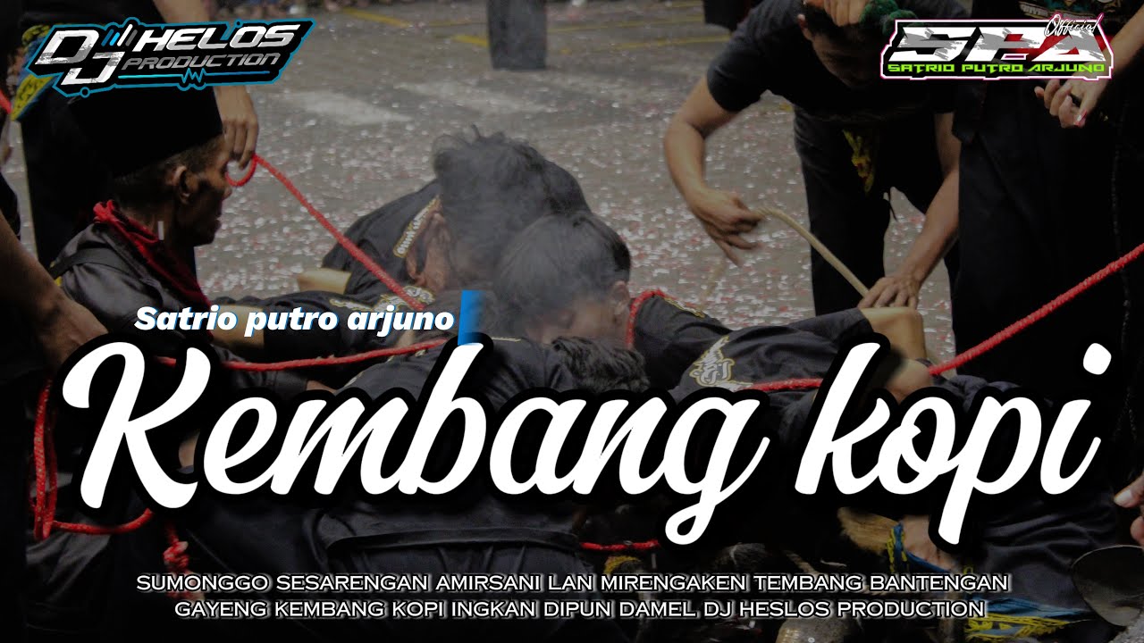 DJ BANTENGAN❗️KALAPAN GAYENG❗️KEMBANG KOPI ❗️SATRIO PUTRO ARJUNO remixer@djhelossproductionprc5186