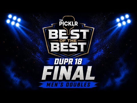 Picklr’s Best of the Best DUPR 18 Final Men’s Doubles