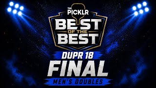 Picklr’s Best of the Best DUPR 18 Final Men’s Doubles