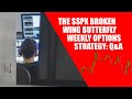 The $SPX Broken Wing Butterfly Weekly Options  Strategy: Q&A