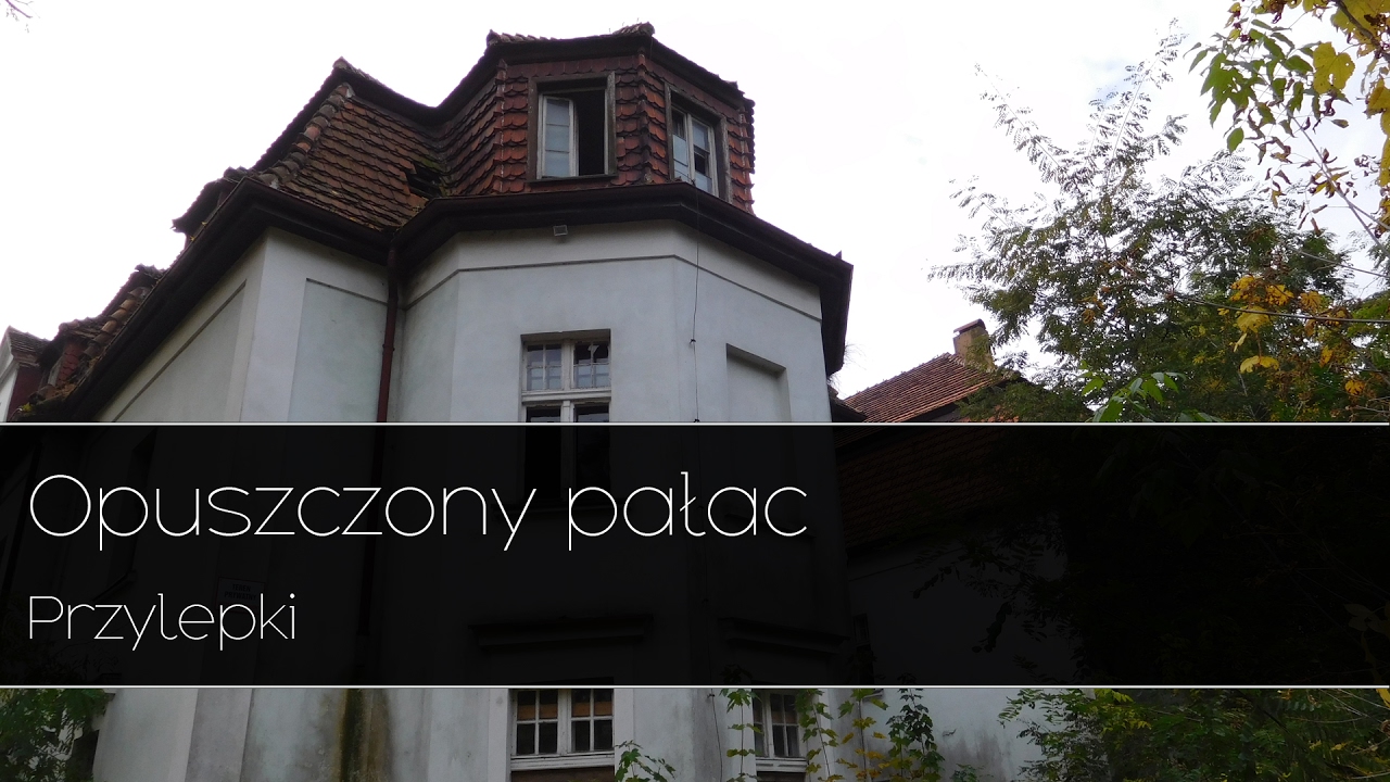 Opuszczony pałac - Przylepki Urbex |Urban Exploration|