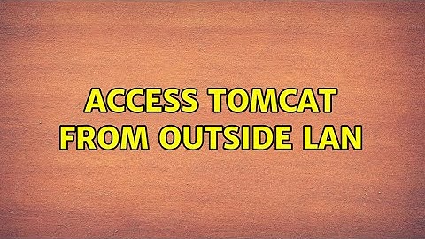 Access tomcat from outside LAN