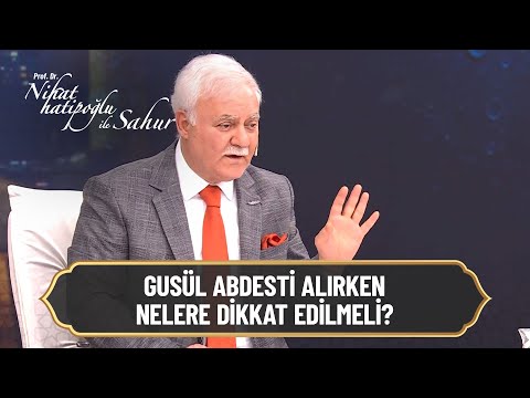 Gusül abdesti nasıl alınır? - Nihat Hatipoğlu ile Sahur 28. Bölüm