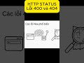 Lỗi HTTP STATUS CODE 400 và 404 huyền thoại