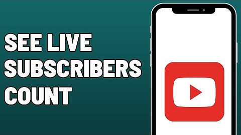 How to See Live Subscribers Count of Any YouTube Channel