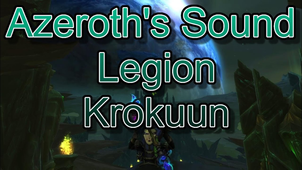 Azeroth's Sound #27 - Legion - Krokuun