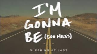 'I'm Gonna Be (500 Miles) - Super Bowl Version - Sleeping At Last