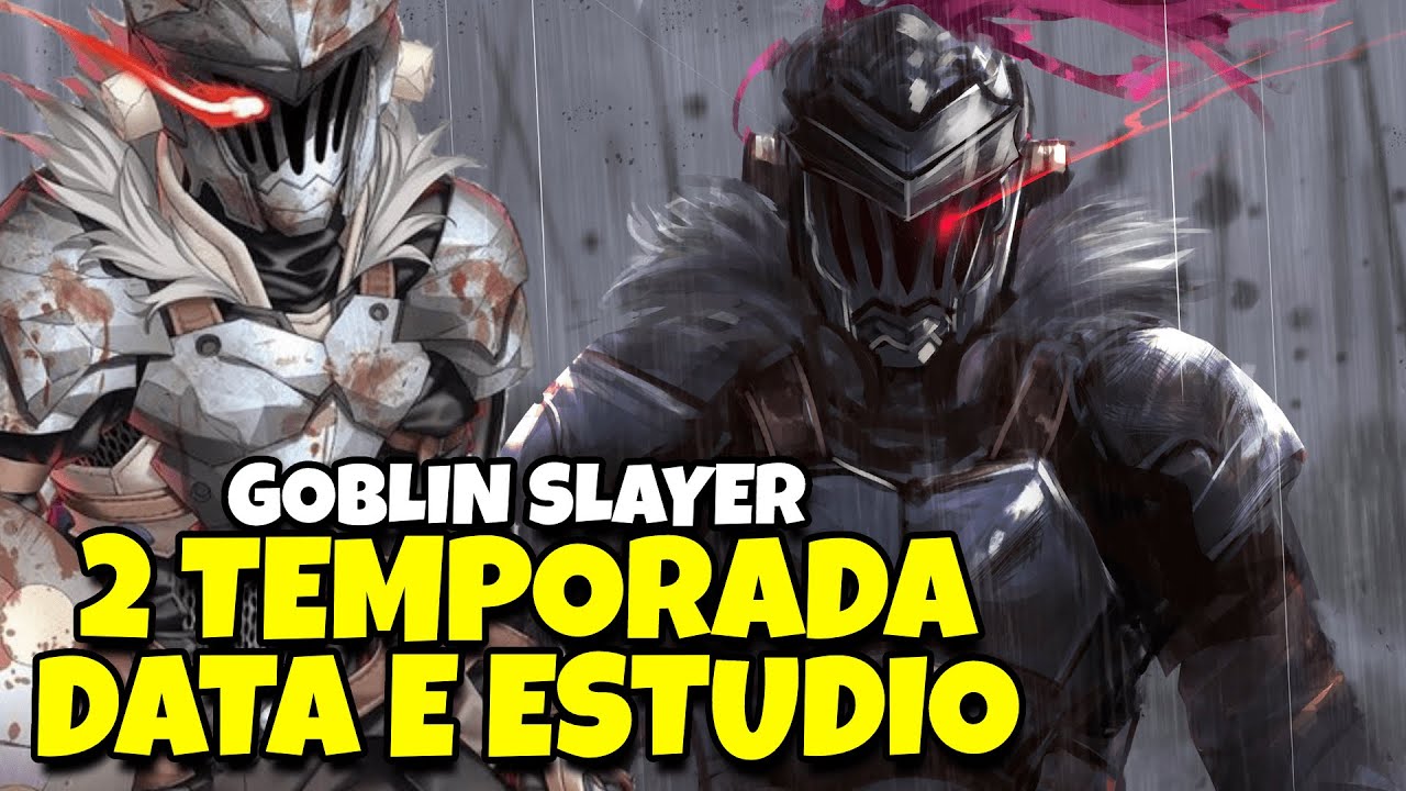 Goblin Slayer – 2° temporada ganha trailer e muda de estúdio - IntoxiAnime
