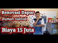 Renovasi Dapur Rumah Subsidi Biaya 15 Juta