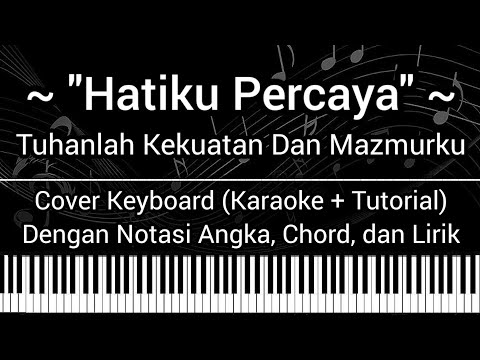 Not Angka Lagu Jadikan Hatiku Istana Cintamu Hatiku Percaya (Tuhanlah Kekuatan Dan Mazmurku) - True Worshipers (Not Angka, Chord, Lirik) Cover - YouTube