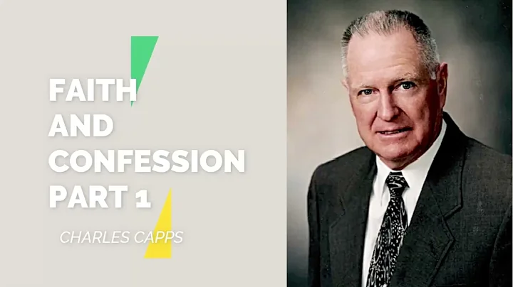FAITH AND CONFESSON PART 1| CHARLES CAPPS