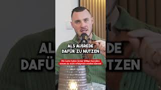 Die Leute haben immer billige Ausreden warum sie nicht erfolgreich werden können!