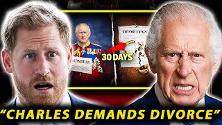 KING CHARLES Issues ULTIMATUM - HARRY Has 30 Days to DIVORCE or Lose Everything - HARRY IN TEARS!