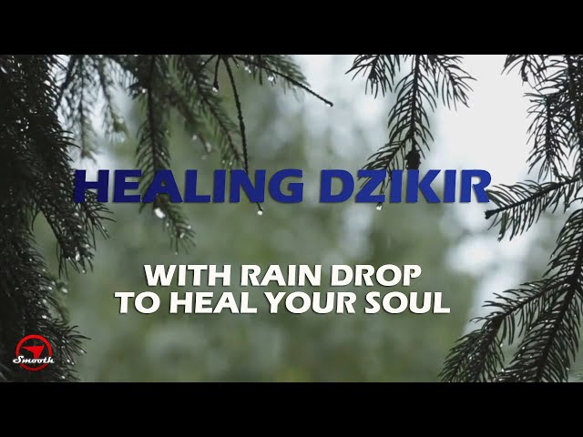HEALING ZIKIR ᴴᴰ - Relaxing Stress Relief Meditation ZIKIR WITH CALMING RAIN SOUND - MUST LISTEN! class=