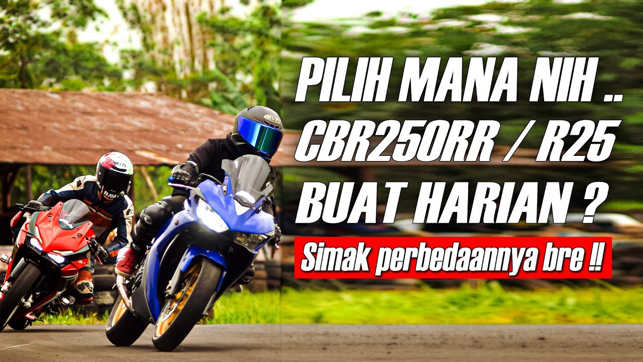 LEBIH ENAK CBR250RR / R25 BUAT HARIAN ? Kelebihan dan Kekurangan R25 dan CBR250RR