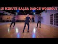 15 Minute Intermediate Salsa Workout | Easy To Follow Dance Exercises