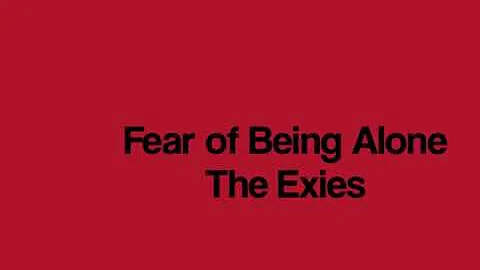 A Fear Of Being Alone  by The Exies Lyric Video