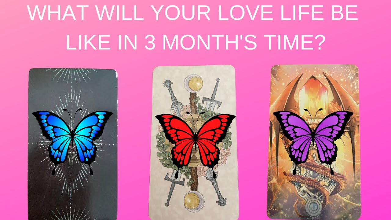 💖🌈What Will Your Love Life Be Like In 3 Months’ Time?💖🌈 Pick A Card ...