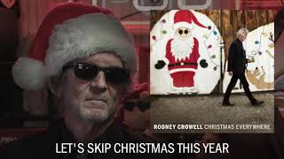 Rodney Crowell - "Let's Skip Christmas This Year" [Audio Only]