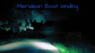 Haunted Meridean boat landing and hellhounds (we might of heard hellhounds)