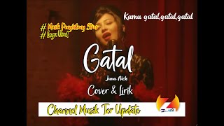 KAMU GATAL GATAL GATAL || GATAL -JANA NICK || LIRIK LAGU ||LIRIK ||LYRICS