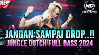 JANGAN SAMPAI DROP‼️JUNGLE DUTCH FULL BASS 2024🎧