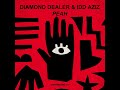 Diamond Dealer, Idd Aziz _ Peah (Original Mix)