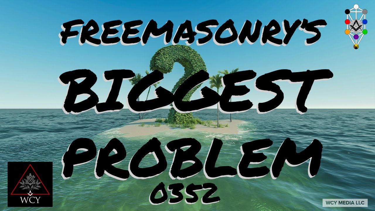 Whence Came You? - 0352 - Freemasonry's Biggest Problem