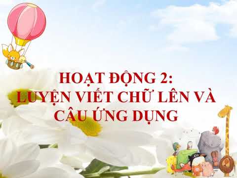 Tuần 12 - Tiếng Việt ​- Bài: Bàn tay dịu dàng - Viết chữ hoa L